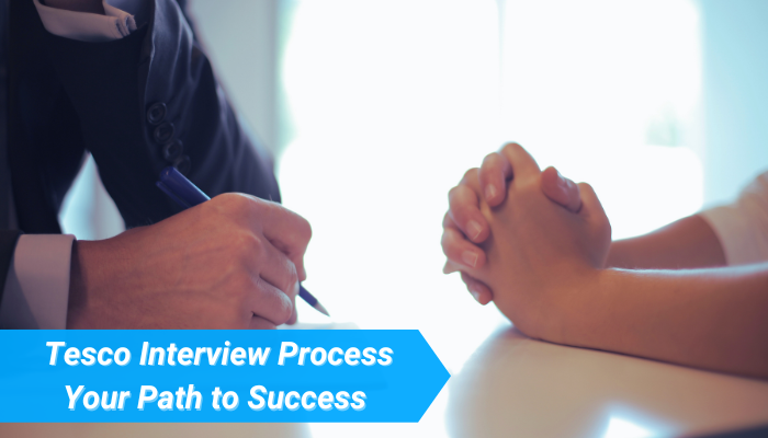 Navigating the Tesco Interview Process: Your Path to Success