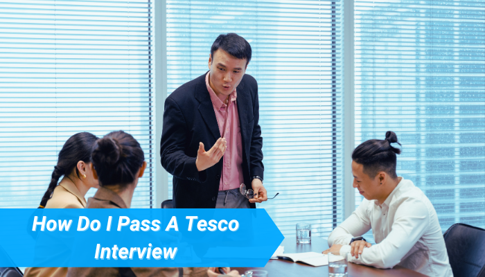 How Do I Pass A Tesco Interview In 2023? ( A Practical Guide for Success )