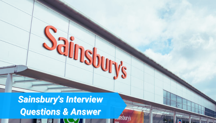 Top 30+ Sainsbury’s Interview Questions & Answer ( Full Preparation )