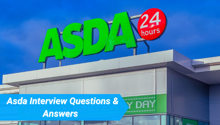 Top 30+ Asda Interview Questions & Answers 2023 ( Way To Success )