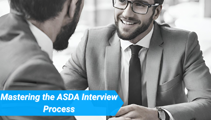 Mastering the ASDA Interview Process: Your Ultimate Guide