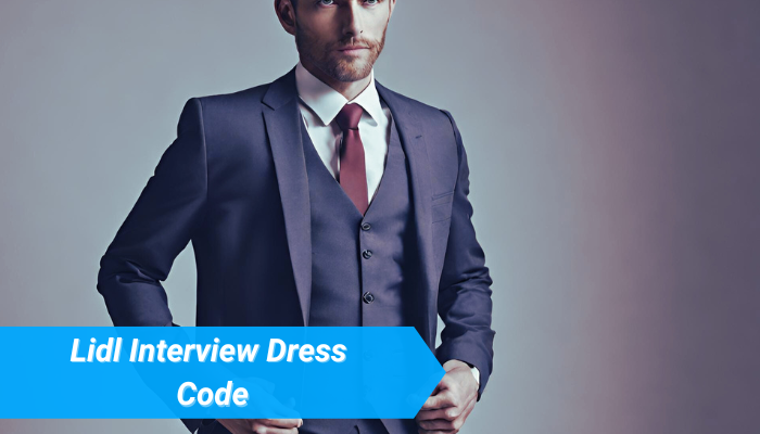 Lidl Interview Dress Code: What to Wear for Success