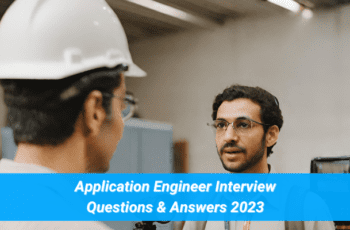 40 Application Engineer Interview Questions & Answers 2023