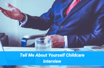 How To Answer? Tell Me About Yourself Childcare Interview