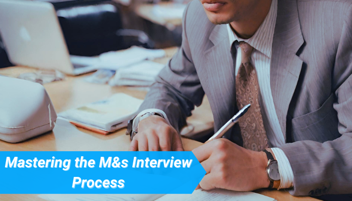 Mastering the M&s Interview Process