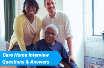 40+ Care Home Interview Questions & Answers
