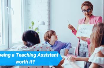 Is being a Teaching Assistant worth it? ( Pros And Cons )